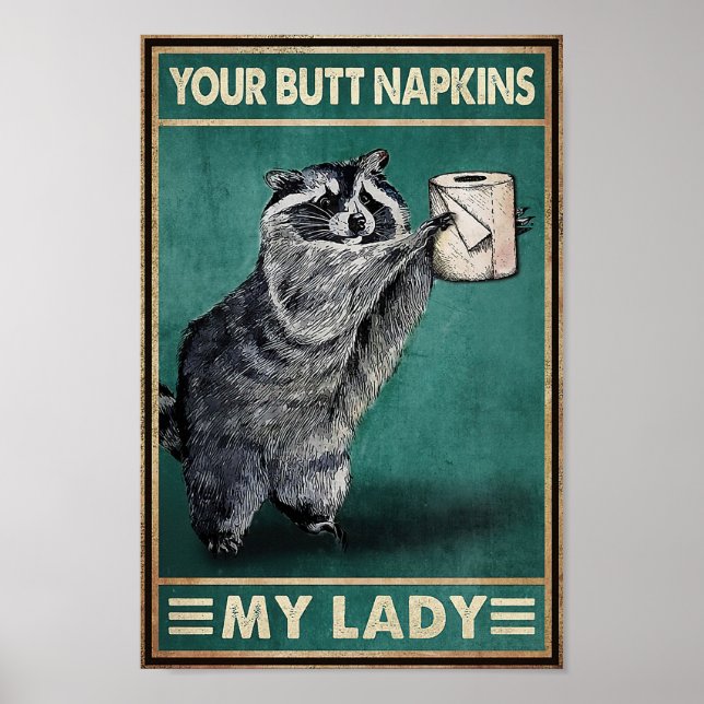 Raccoon Your Buut Napkins My Lady Poster (Front)