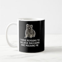 Raccoons Are Mocking Me Humour Meme Funny Racoon