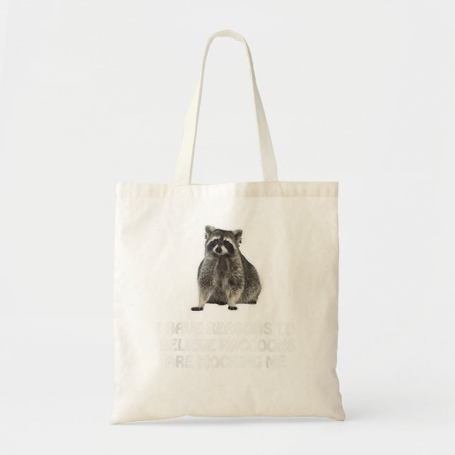 Raccoons Are Mocking Me Humour Meme Funny Racoon Tote Bag (Front)