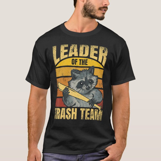 Raccoons Leader of The Trash Team Racoon T-Shirt (Front)
