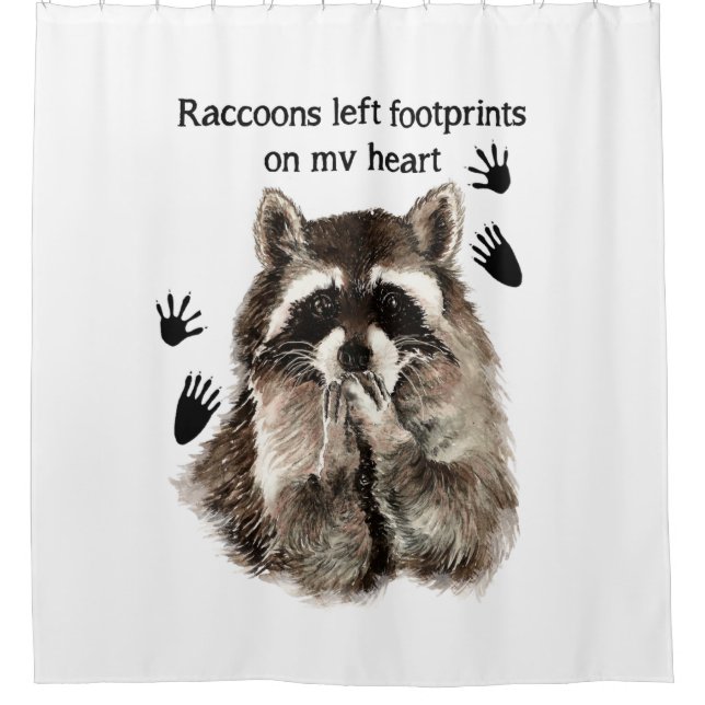 Raccoons left Footprints on my Heart Humour Quote Shower Curtain (Front)