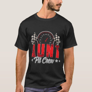 Race Car Birthday Party Racing Family Aunt Pit Cre T-Shirt