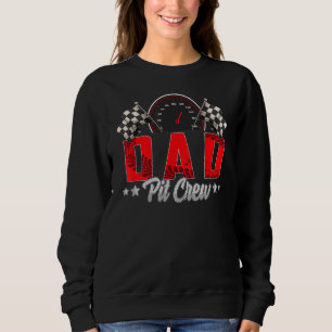 Race Car Birthday Party Racing Family Dad Pit Crew Sweatshirt