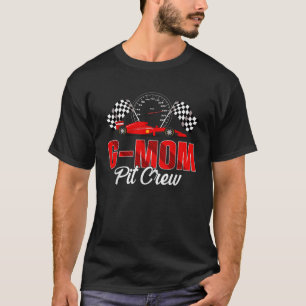 Race Car Birthday Party Racing Family G Mom Pit Cr T-Shirt