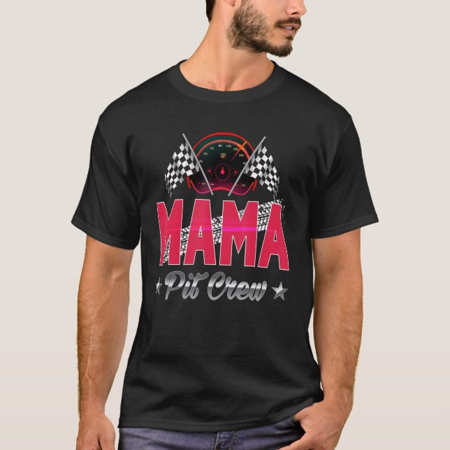 Race Car Birthday Party Racing Family Mama Pit Cre T-Shirt (Front)