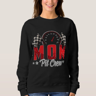 Race Car Birthday Party Racing Family Mum Pit Crew Sweatshirt