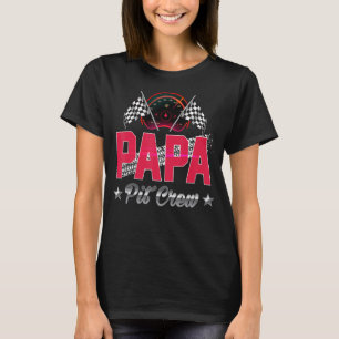 Race Car Birthday Party Racing Family Papa Pit Cre T-Shirt