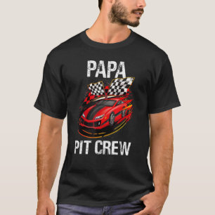 Race Car Birthday Party Racing Family Papa Pit Cre T-Shirt