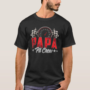 Race Car Birthday Party Racing Family Papa Pit Cre T-Shirt