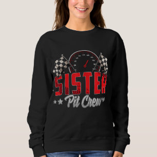 Race Car Birthday Party Racing Family Sister Pit C Sweatshirt