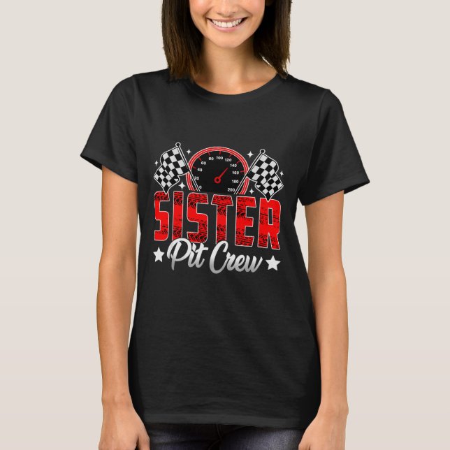 Race Car Birthday Party Racing Family Sister T Cre T-Shirt (Front)