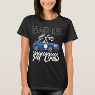 Race car birthday party racing family stepdad pit T-Shirt