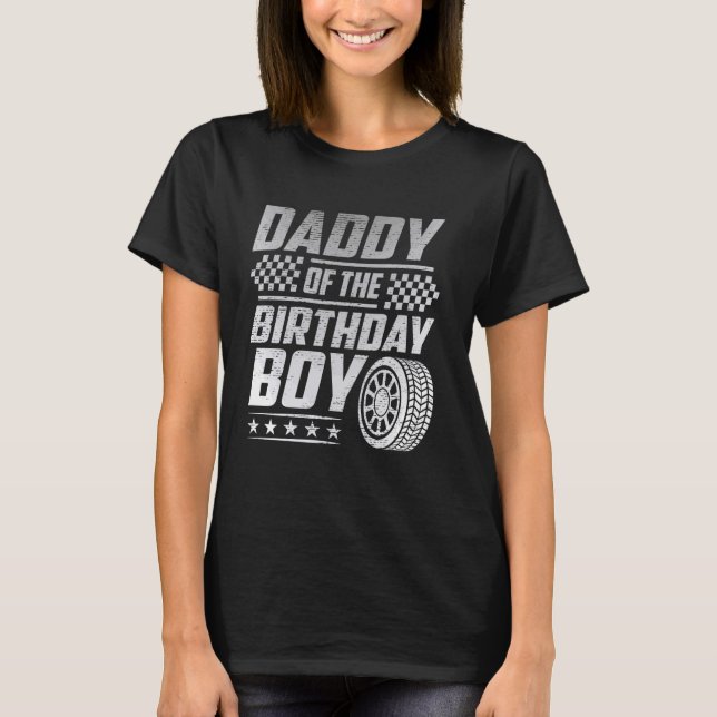 Race Car Daddy Of The Birthday Boy Racing Family P T-Shirt (Front)