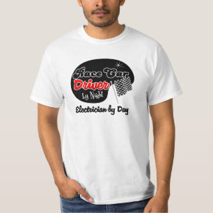 Race Car Driver by Night Electrician by Day T-Shirt