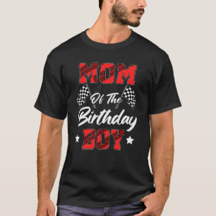 Race Car Mum Of The Birthday Boy Racing Family Pit T-Shirt