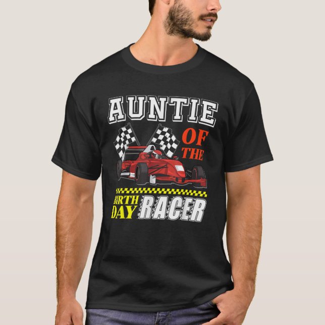 Race Car Party Auntie Of The Birthday Racer Racing T-Shirt (Front)