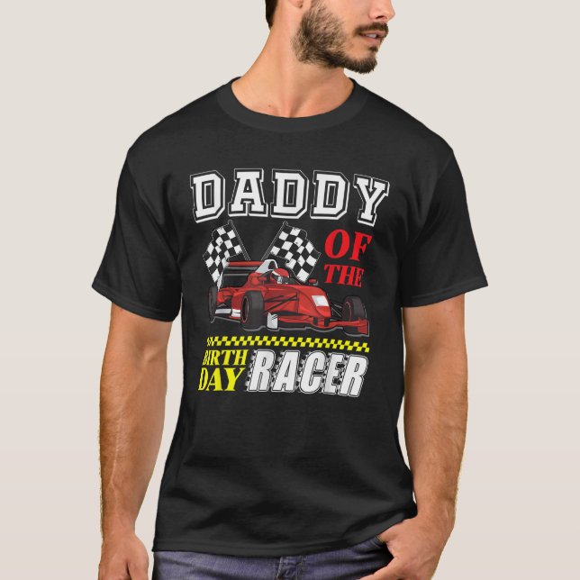 Race Car Party Daddy Of The Birthday Racer Racing  T-Shirt (Front)