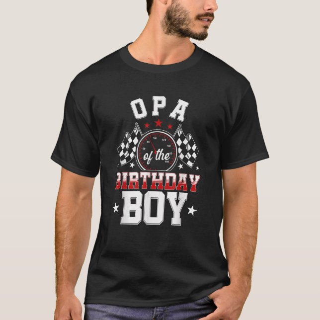 Race Car Party Opa of The Birthday Boy Racing Fami T-Shirt (Front)