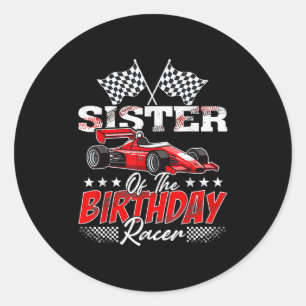 Race Car Sister Of The Birthday Racer Racing Famil Classic Round Sticker