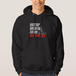 Race Em' Break Em' Fix Em' - Go Kart Racing Go Kar Hoodie