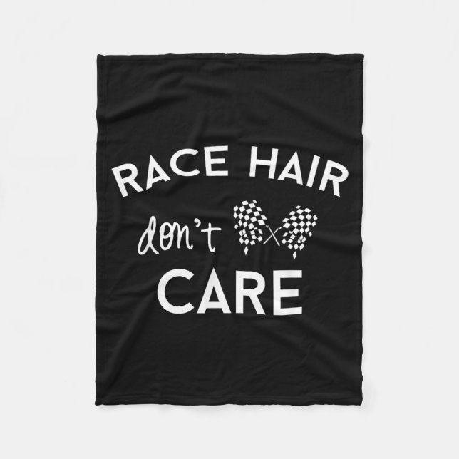Race Hair Don't Care, Funny Girls Racing  Fleece Blanket (Front)