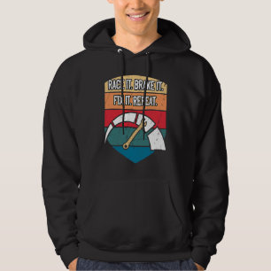 Race It Brake It Fix It Repeat Car Mechanic Auto C Hoodie
