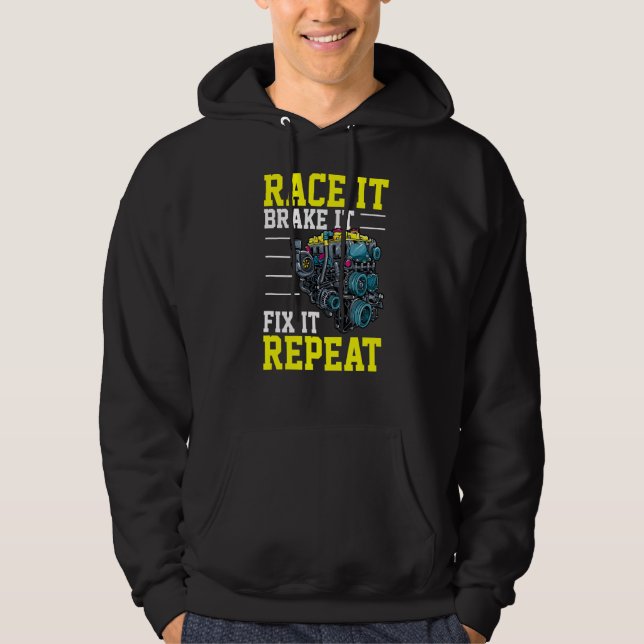 Race it Brake It Fix It Repeat  Tuning Turbo Tunin Hoodie (Front)