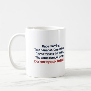 Race Morning Do Not Speak to Him Funny Runner Coffee Mug