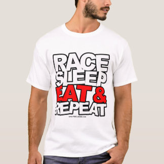 Race Sleep Eat & Repeat T-Shirt
