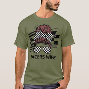 Racers Wife Messy Bun Racing T-Shirt