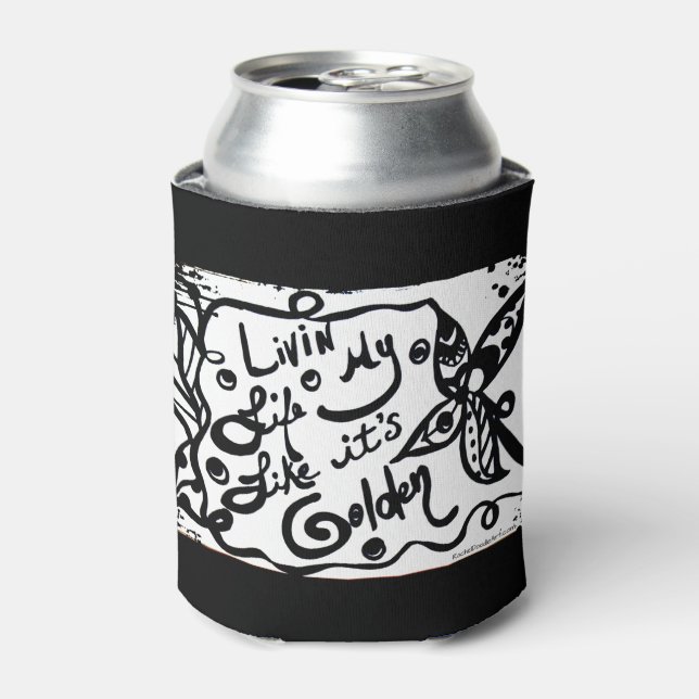 Rachel Doodle Art - Livin My Life Like It's Golden Can Cooler (Can Front)