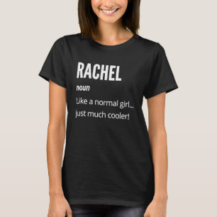 Rachel  Noun Like a Normal One Just Much Cooler T-Shirt