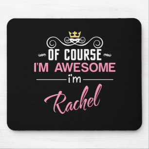 Rachel Of Course I'm Awesome Name Mouse Mat