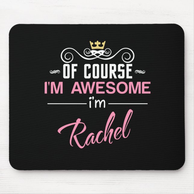 Rachel Of Course I'm Awesome Name Mouse Mat (Front)