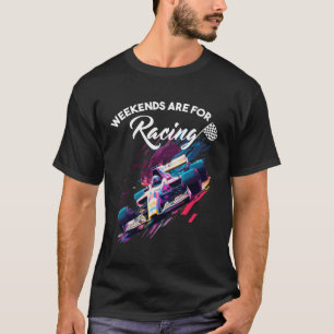 Racing Car for Mechanic Sports fan Weekends are fo T-Shirt