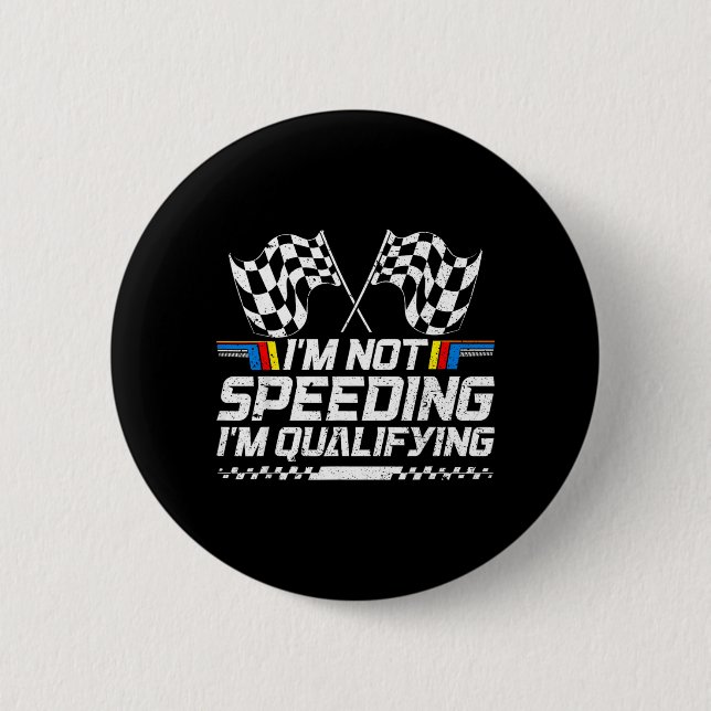 Racing Car Not Speeding Im Qualifying Race 6 Cm Round Badge (Front)
