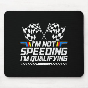 Racing Car Not Speeding Im Qualifying Race Men Kid Mouse Mat