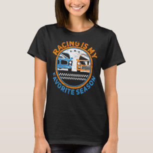 Racing Is My Favourite Season Car Racer Racecar Dr T-Shirt