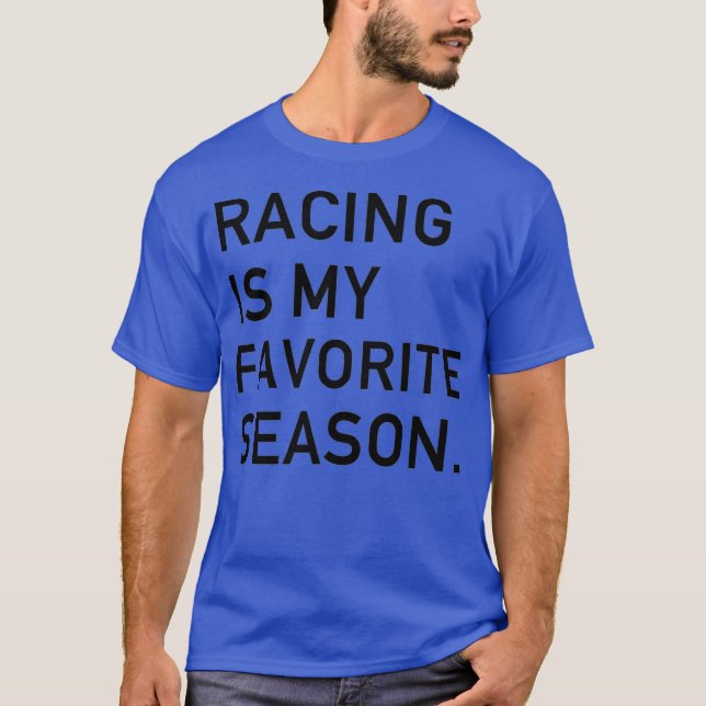 Racing is My Favourite Season Dirt Track Race T-Shirt (Front)