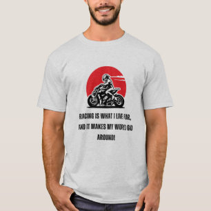 Racing is what I live for   F1   Motorsport T-Shirt