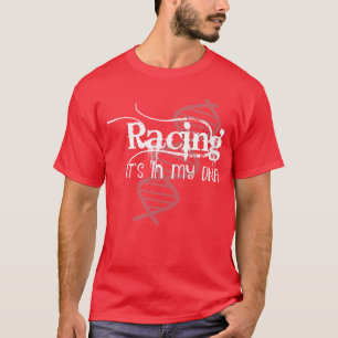 Racing Its in My DNA Racer Race Car Dirtrack Merch T-Shirt