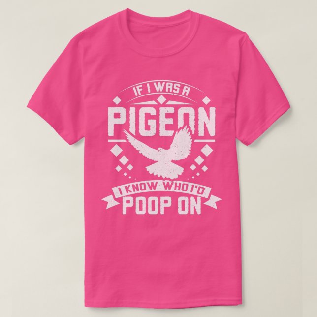 Racing Pigeons Poop T-Shirt (Design Front)