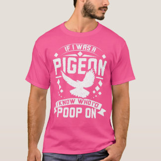 Racing Pigeons Poop T-Shirt
