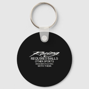 Racing Requires Other Sports Requires Playing With Key Ring