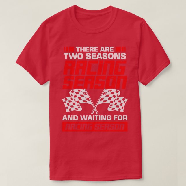 Racing Season Race Driver Mechanic Gift T-Shirt (Design Front)