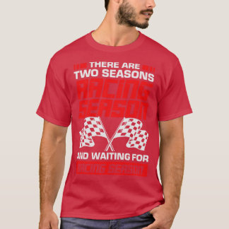 Racing Season Race Driver Mechanic Gift T-Shirt