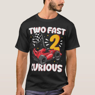 Racing Two Fast Birthday Two Fast 2 Curious Years  T-Shirt