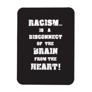 "Racism-Disconnect Brain From Heart" Magnet