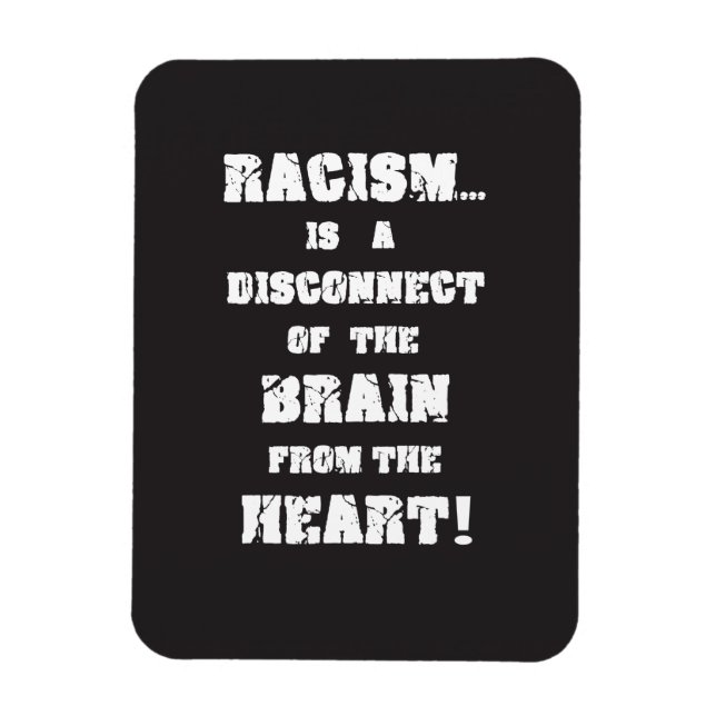 "Racism-Disconnect Brain From Heart" Magnet (Vertical)
