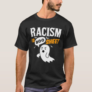 Racism Is Boo Sheet Disapproving Ghost Halloween D T-Shirt